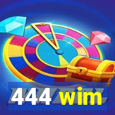 444 wim